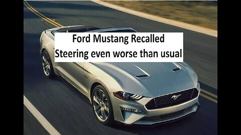 Ford Mustang recalled for unintentional steering