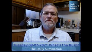 20210907 What's the Rush - The Daily Summation