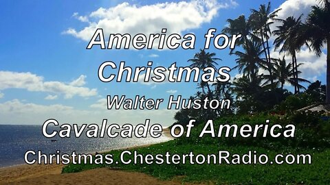 America For Christmas - Walter Huston - Cavalcade of America