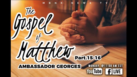 The Gospel of Matthew part 15-16