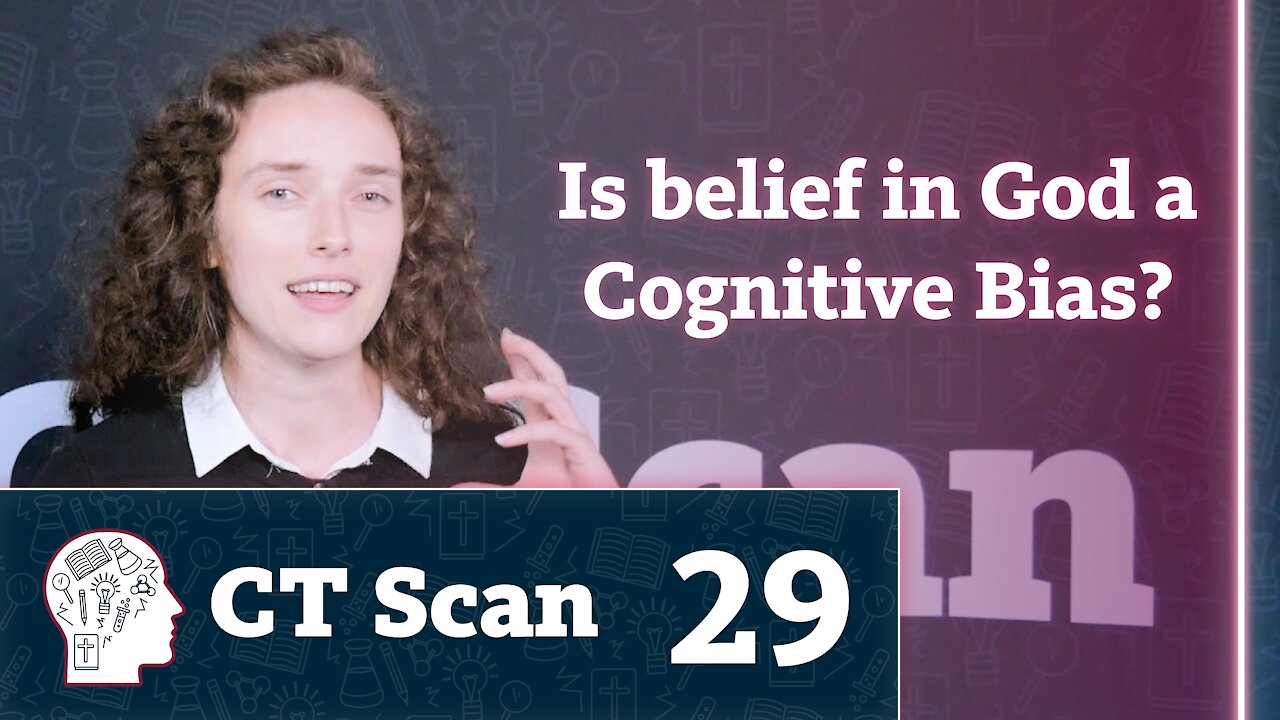 Is Belief in God a Cognitive Bias? (CT Scan, Episode 29)