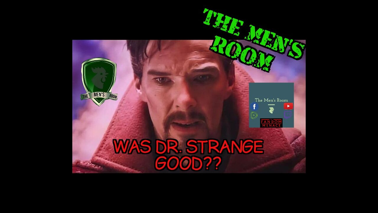 The Men's Room Presents, "Was Dr. Strange 2 good?"