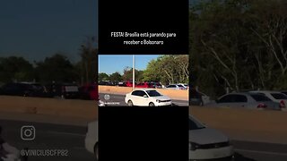 FESTA! Brasília está parando para receber o Bolsonaro
