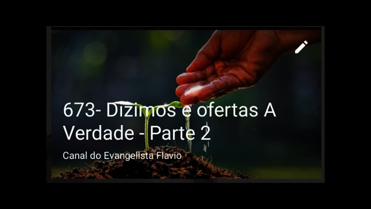 673- Dizimos e ofertas A Verdade - Parte 2