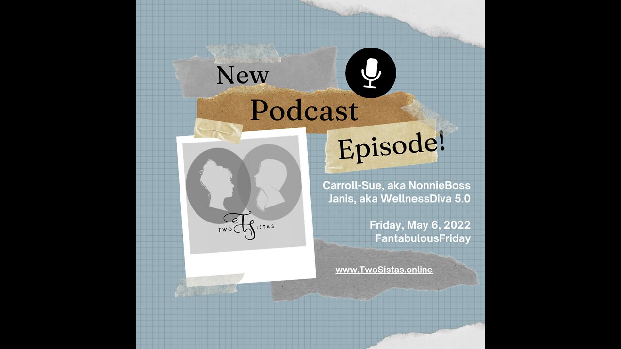 05.06.22 - TwoSistas - FantabulousFriday in the Afternoon!!