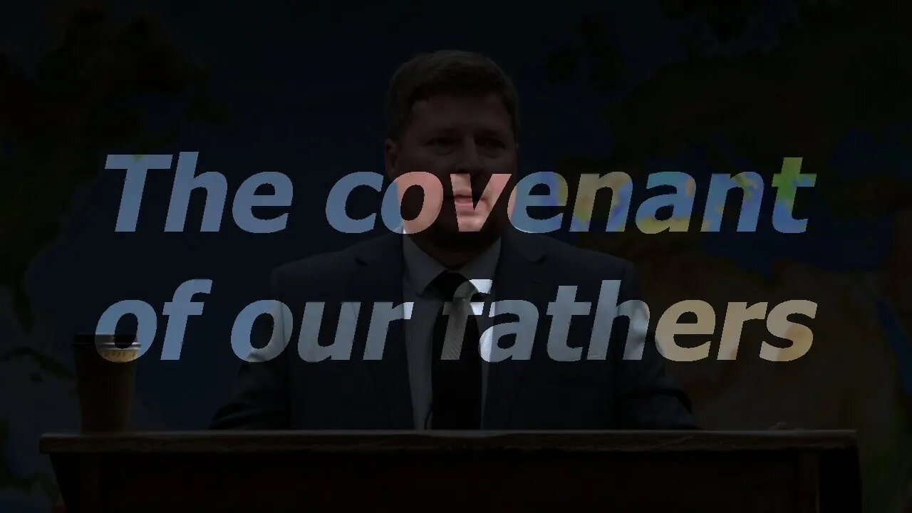The covenant of our fathers | 19 Jun 22