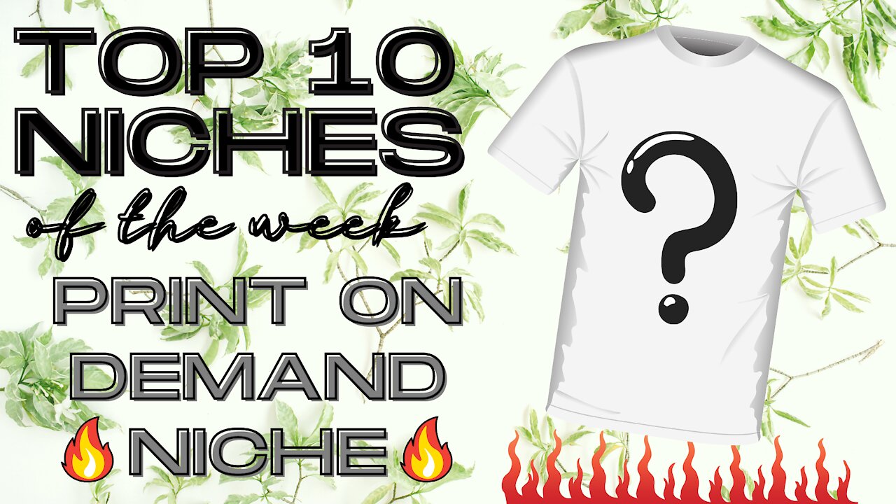 TOP 10 NICHES 🔥 Print on Demand Niche (11 /06 / 2021 ) اقوى 10 نيشات الاسبوع