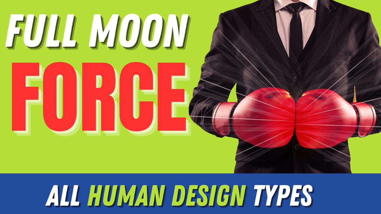 All Human Design Types -Full Moon - Lessons in Surrender