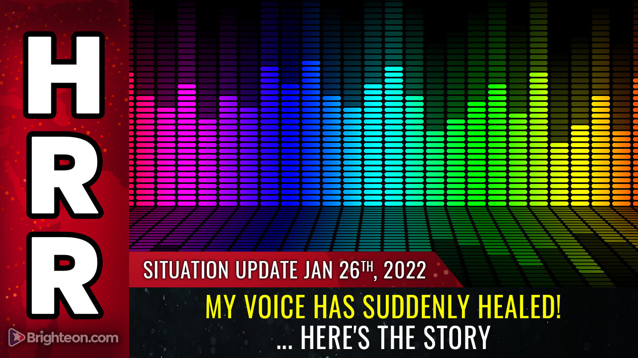 Situation Update, 1/26/22 - My voice has suddenly HEALED!...