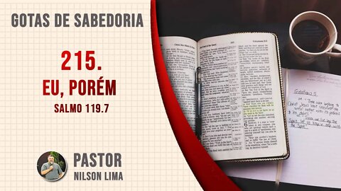 🔴 215. "Eu, porém... - Salmo 119.7 - Pr. Nilson Lima #DEVOCIONAL