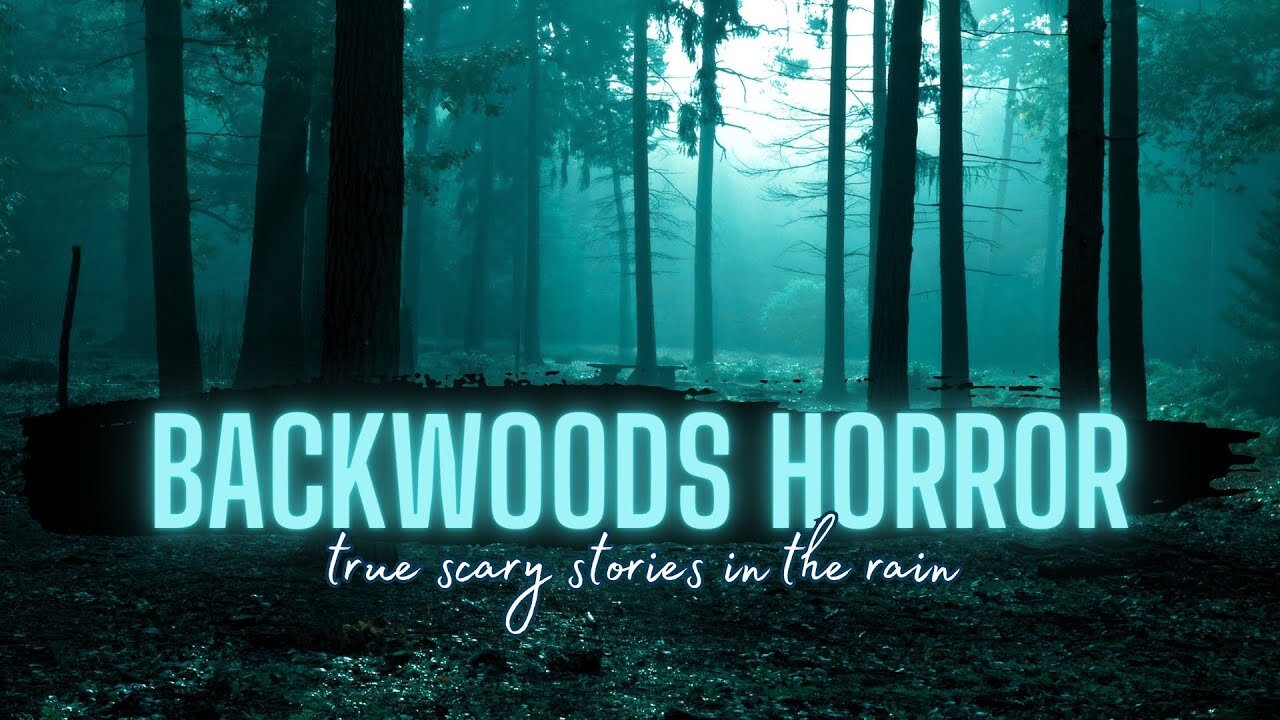 There is TRUE Terror in the Woods | Backwoods Horror Stories | Scary Stories in the Rain