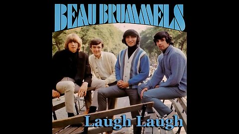 Beau Brummels "Laugh, Laugh"