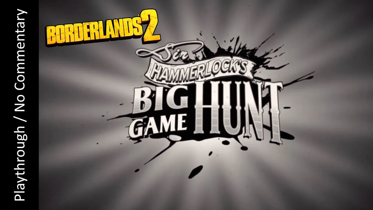 Borderlands 2: Sir Hammerlock's Big Game Hunt playthrough