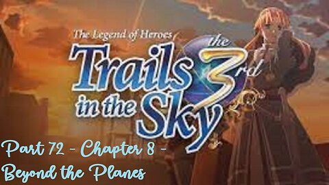 The Legend of Heroes Trails in the Sky the 3rd - Part 72 - Chapter 8 - Beyond the Planes