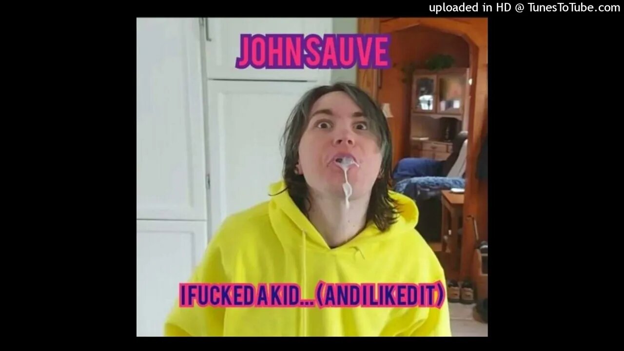 John Sauve - I Fucked A Kid