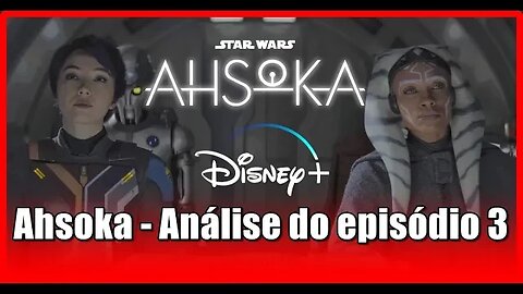 Ahsoka - Análise do episódio 3 com spoilers | Gameplayce