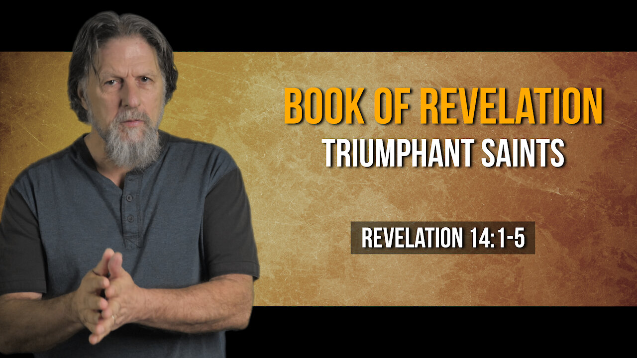 Book of Revelation 40: Triumphant Saints