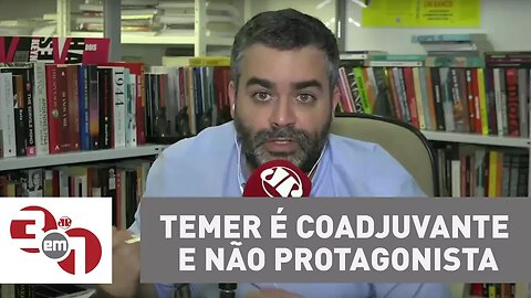 Andreazza: Temer é coadjuvante e não protagonista
