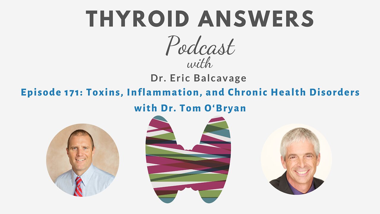 Episode 171: Toxins, Inflammation, and Chronic Health Disorders with Dr. Tom O‘Bryan