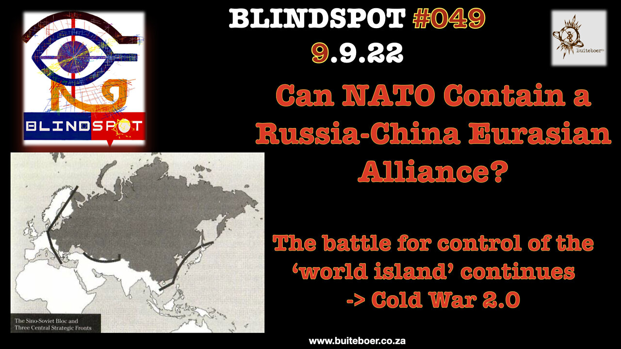 Blindspot 49 -> Can wokeWest-NATO Contain a Russia-China Eurasian Alliance?