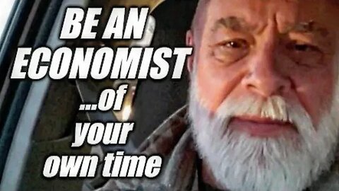 Be an economist ...of your time