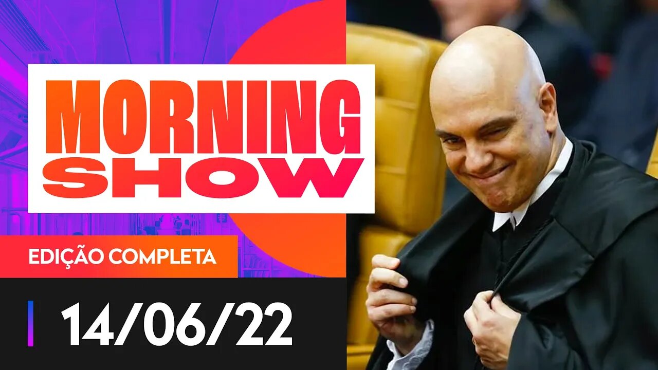 TSE ELEGE MORAES PRESIDENTE - MORNING SHOW - 14/06/22