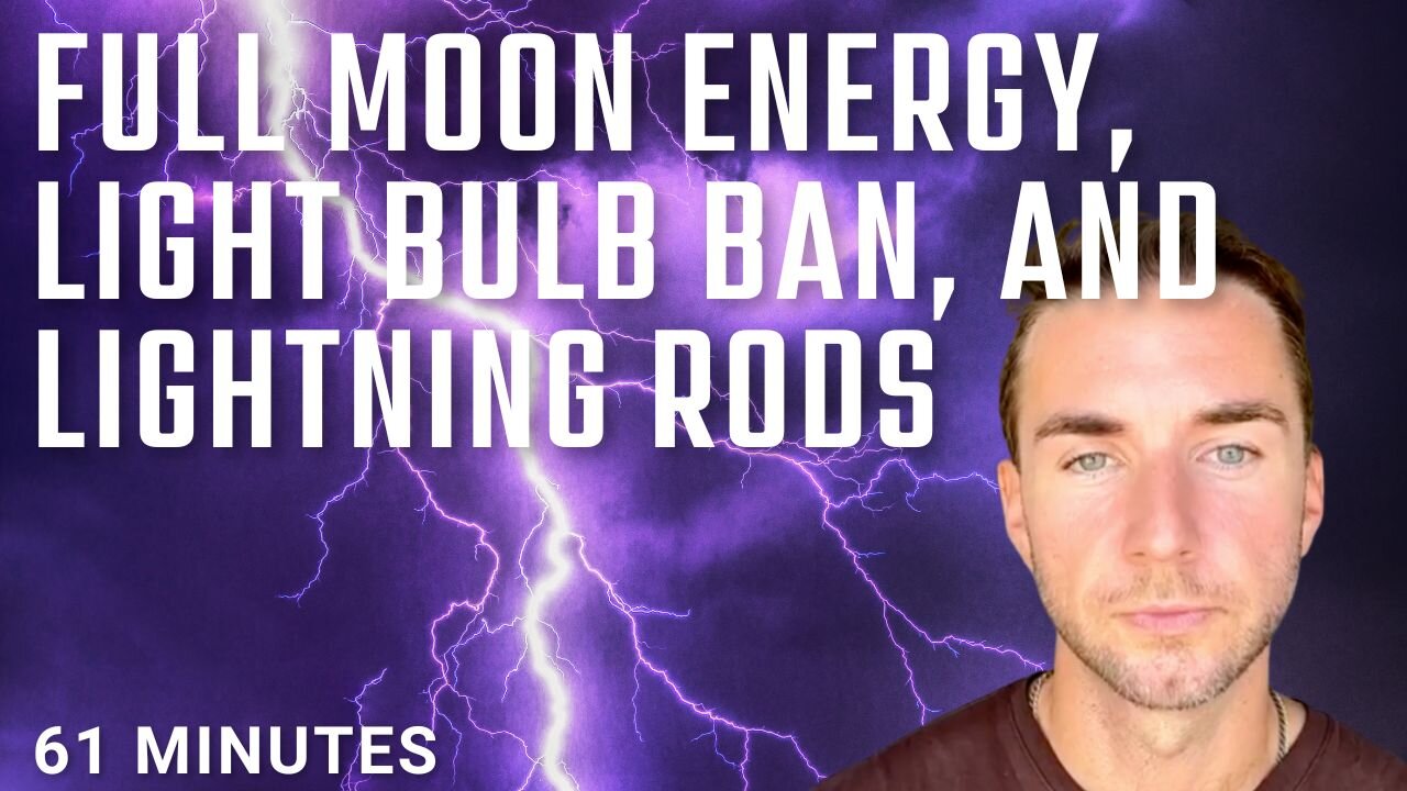 Full Moon giveaway, Light bulb ban, and lost history of the past