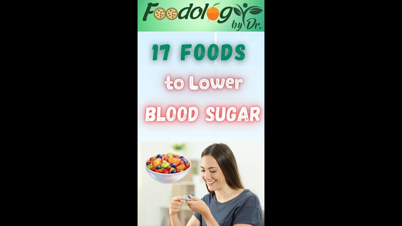 17 Foods to Lower Blood Sugar | Foodology by Dr.