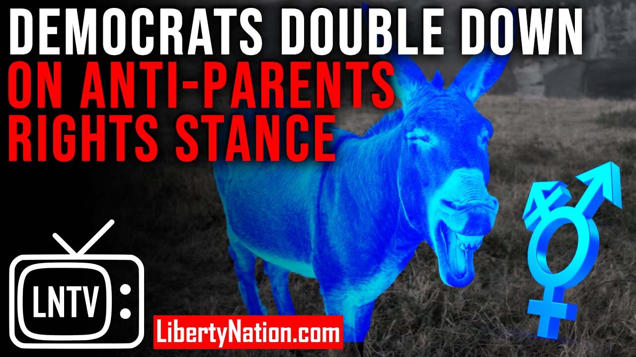 Democrats Double Down on Anti-Parents Rights Stance – LNTV – WATCH NOW!