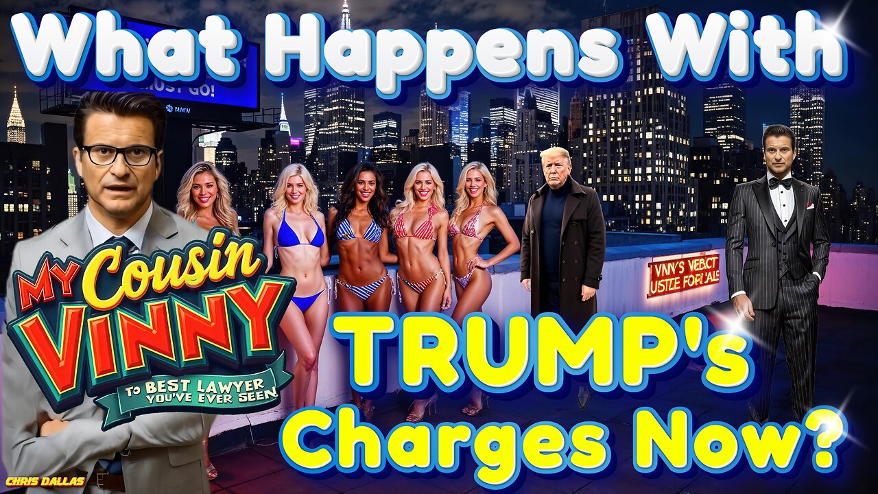 What Happens With Trump's Charges Now? My Cousin Vinny's Unfiltered Verdict on Trump’s Legal Battles