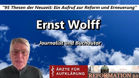 Ernst Wolff, Journalist und Buchautor (Reformation 2.0 in Wittenberg)