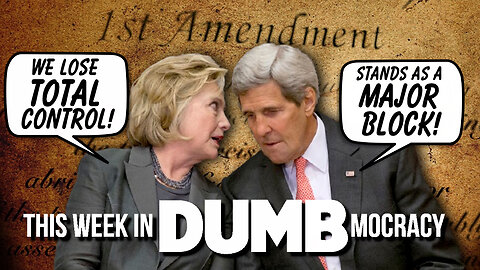 This Week in DUMBmocracy: Dems Will CENSOR YOU! Clinton, Kerry Echo Harris-Walz Anti-1A Rhetoric!