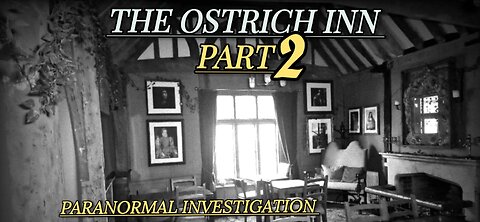 THE HAUNTED OSTRICH INN PART 2