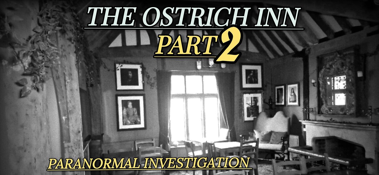 THE HAUNTED OSTRICH INN PART 2