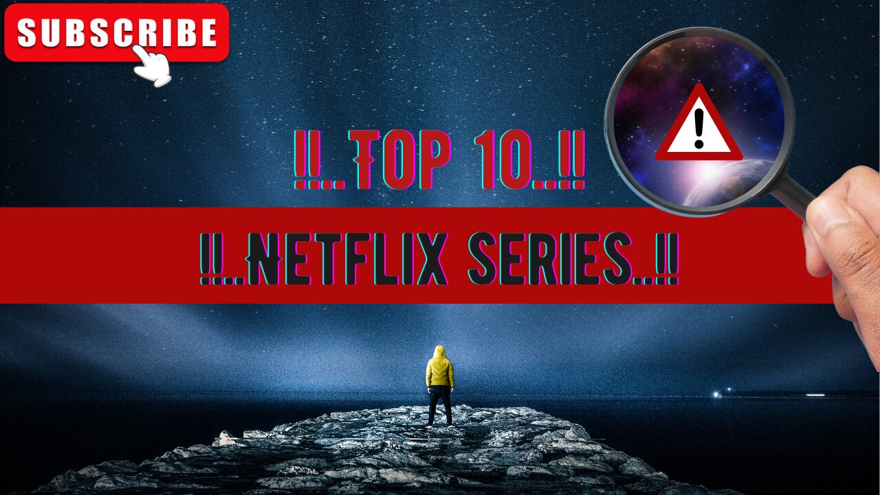 Top 10 Netflix Series of all time you’ll love to watch!!