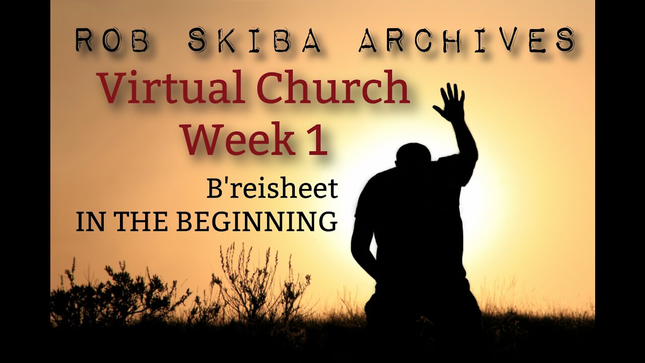 Rob Skiba Virtual Church Week 1