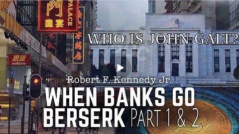 RFK JR. WHEN BANKS GO BESERK. WHAT IS COMING IN 2024. TY JGANON, SGANON