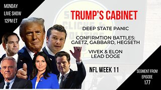 EP177: Trump’s Cabinet, Deep State Panic, Confirmation Battles, DOGE, InfoWars v Onion, NFL Week 11