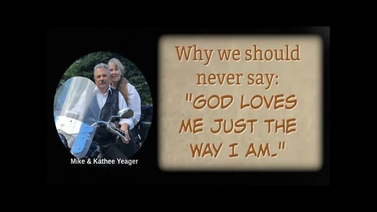 EXPOSING THE LIE - GOD LOVES ME THE WAY I AM by Dr Michael H Yeager