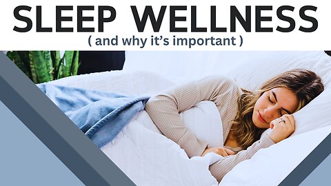 Sleep Wellness - Why It's Important 🌙😴