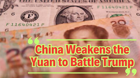 China Weakens the Yuan to Battle Trump—The Global Fallout Explained