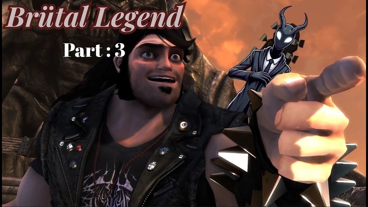 Brutal Legends : Part 3 - Getting the Band Together