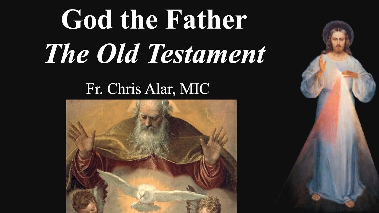 Explaining the Faith - God the Father: The Old Testament