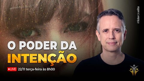 O Poder Da Intenção - Líder de Elite LIVE #031 (4K)