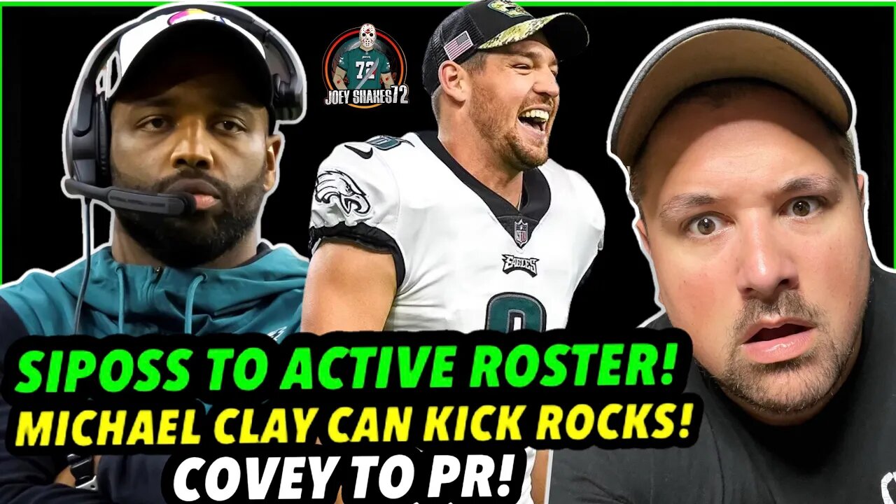 NOO! SIPOSS TO ACTIVE ROSTER! BRITAIN COVEY WILL BE STARTING PR! MICHAEL CLAY CAN KICK ROCKS!