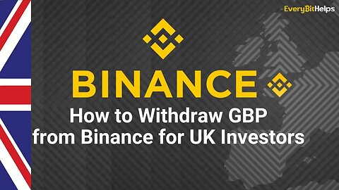 Binance to Suspend GBP Transactions: How to Deposit & Withdraw GBP from Binance for UK Investors 🇬🇧