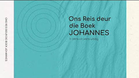 2022-03-27_Ons Reis deur die Boek JOHANNES