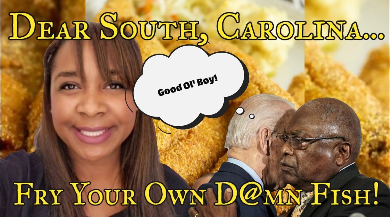 Dear South Carolina!... Fry Your Own D@mn Fish!