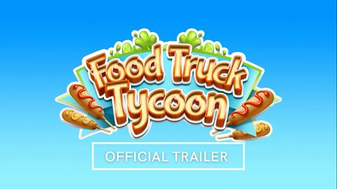 Food Truck Tycoon Official Trailer