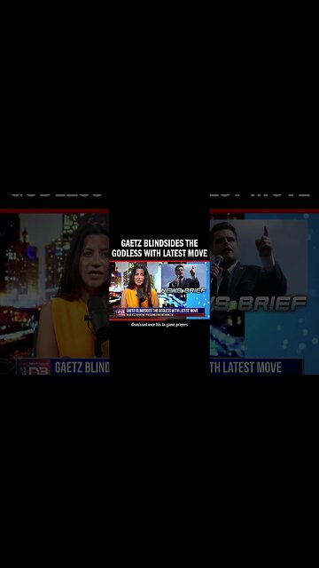 Gaetz Blindsides The Godless with Latest Move